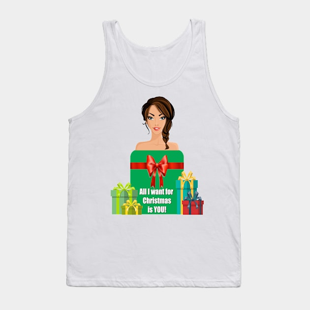 All I want for Christmas is YOU Tank Top by ninasilver